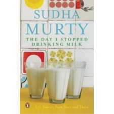SUDHA MURTHY BOOKS -THE DAY I STOPPED DRINKING MILK